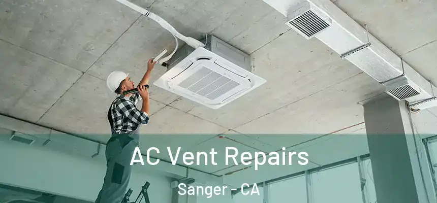  AC Vent Repairs Sanger - CA