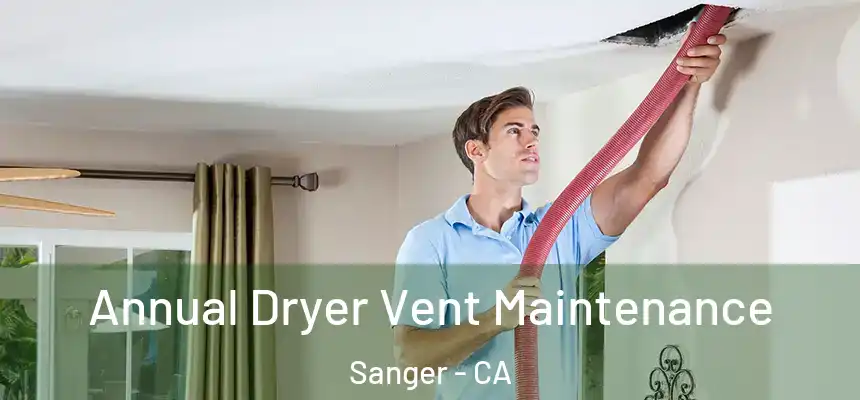  Annual Dryer Vent Maintenance Sanger - CA