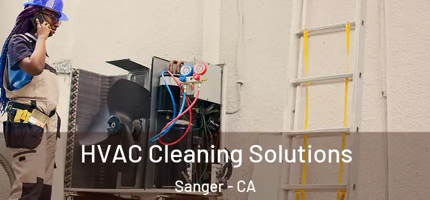  HVAC Cleaning Solutions Sanger - CA