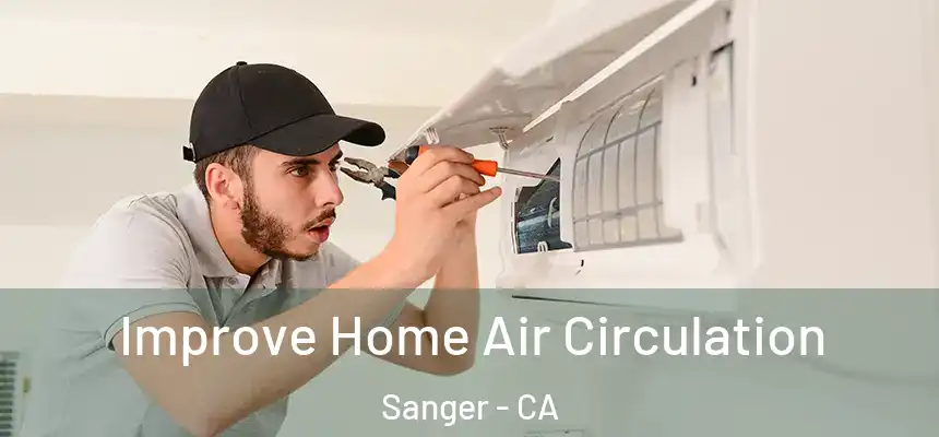 Improve Home Air Circulation Sanger - CA