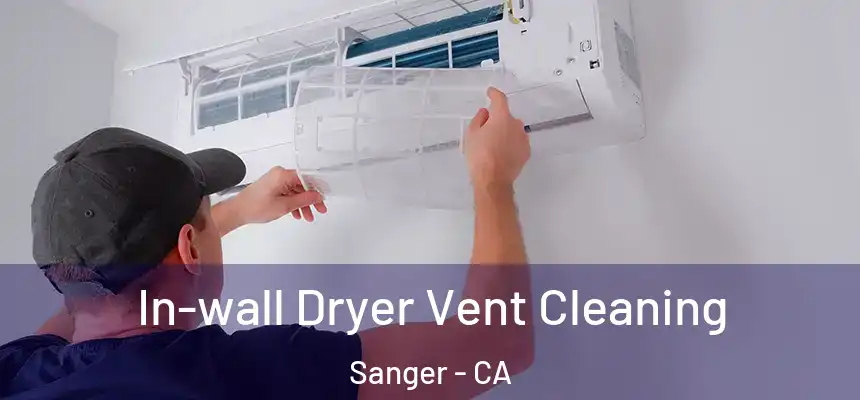 In-wall Dryer Vent Cleaning Sanger - CA