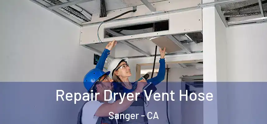  Repair Dryer Vent Hose Sanger - CA