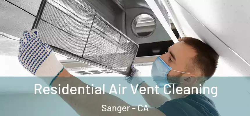  Residential Air Vent Cleaning Sanger - CA