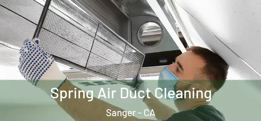Spring Air Duct Cleaning Sanger - CA