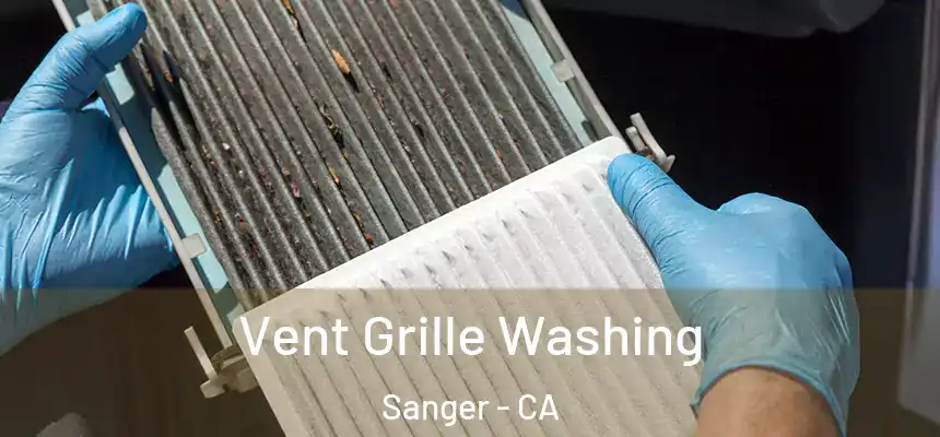 Vent Grille Washing Sanger - CA