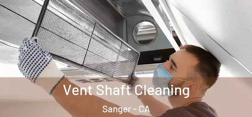 Vent Shaft Cleaning Sanger - CA